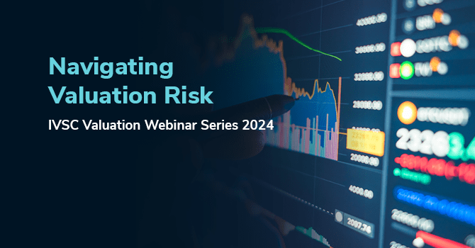 Webinar Replay- IVSC Valuation Webinar Series 2024